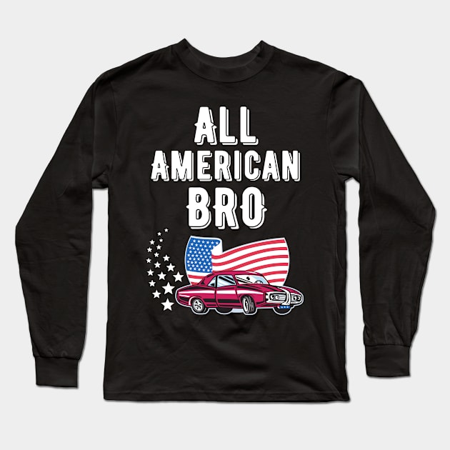 All American Bro 4th of July shirt Long Sleeve T-Shirt by BalmyBell